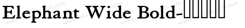 Elephant Wide Bold字体转换